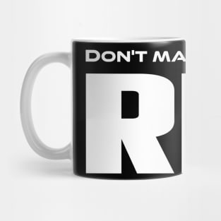 Funny Don't Make Me Send Rip Cool old town road country music Mug